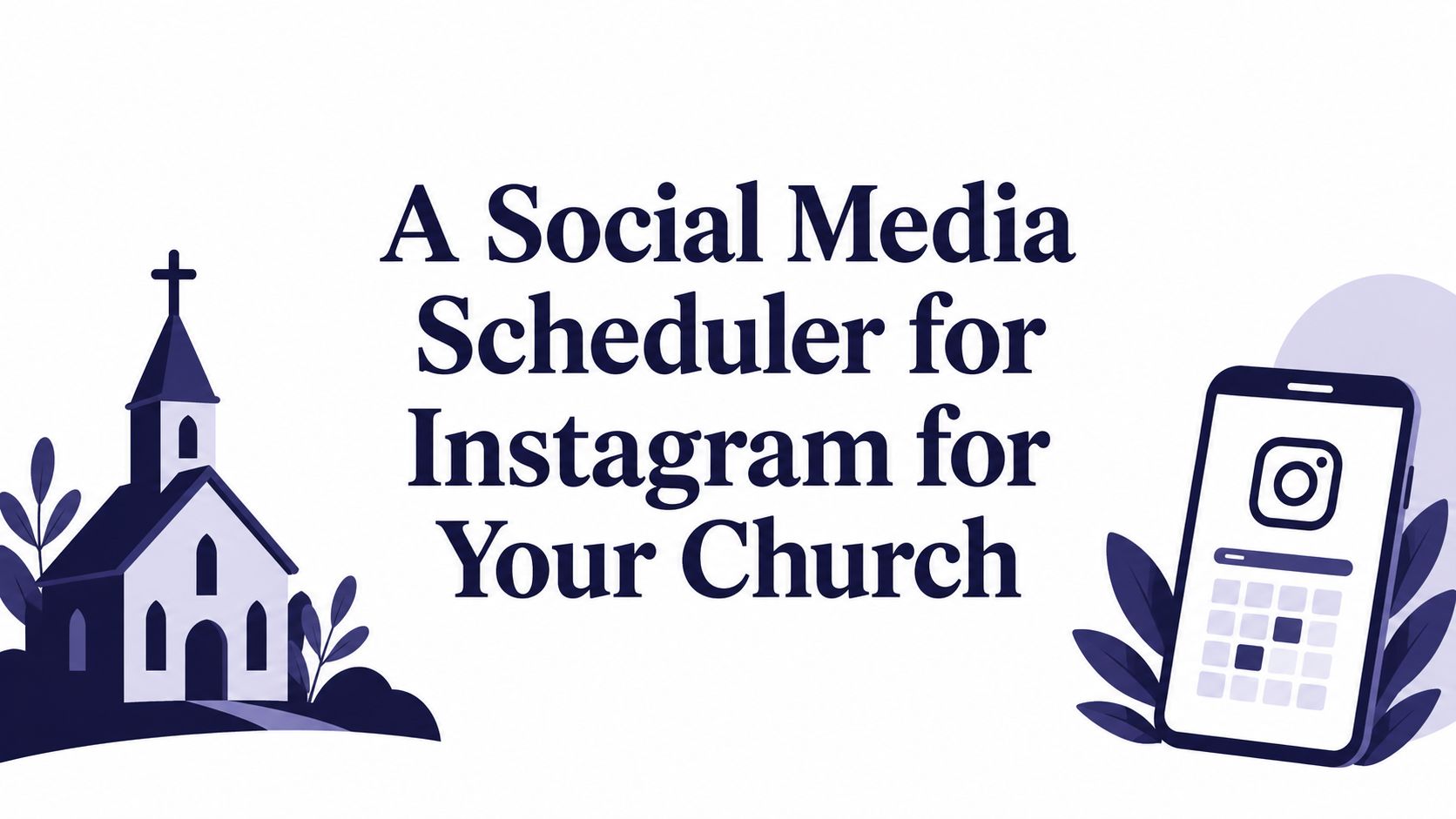 A Social Media Scheduler for Instagram for Your Church