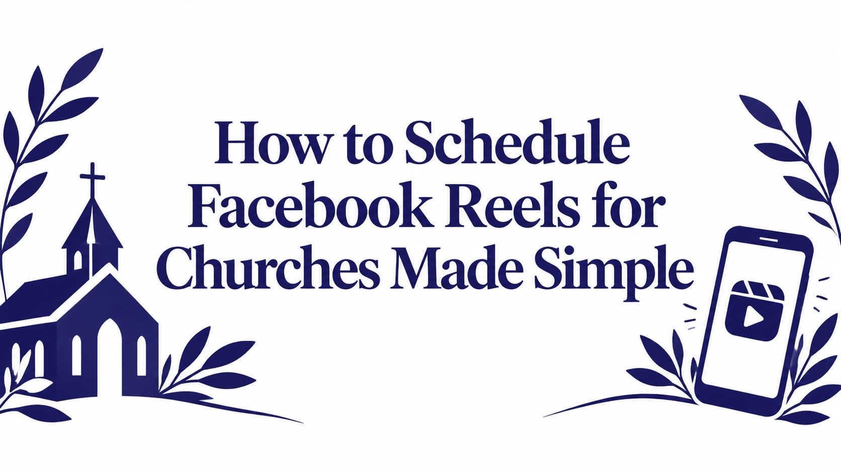 How to Schedule Facebook Reels for Churches Made Simple