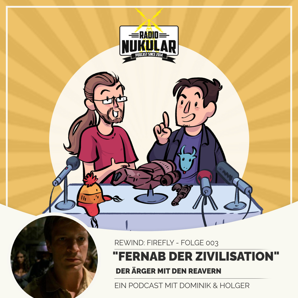 "Rewind:Firefly" - Folge 003 - "Fernab der Zivilisation" - Der Ärger mit den Reavern