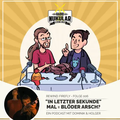 Folge 006 - "In Letzter Sekunde"  Mal = Blöder Arsch? Thumbnail