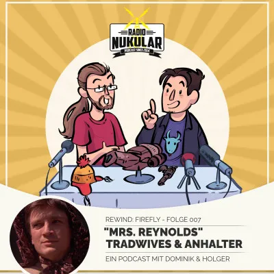 Folge 007 - "Mrs. Reynolds"  Tradwives & Anhalter
