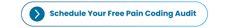 Button: Schedule Your Free Pain Coding Audit.