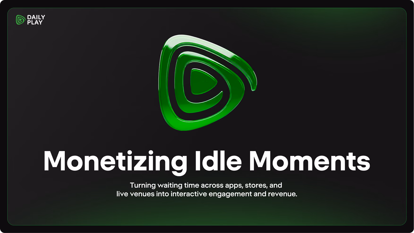 DailyPlay pitch deck cover slide reading Monetizing Idle Moments