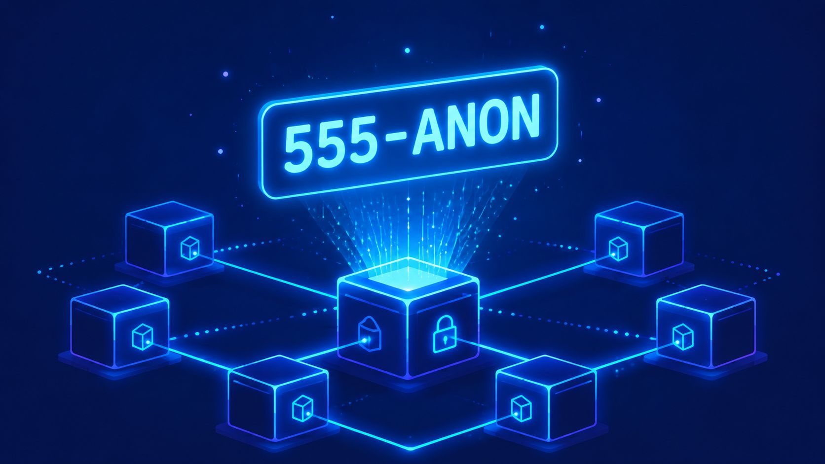 A digital graphic featuring glowing blue cubes connected in a network with the text 555-ANON floating above.