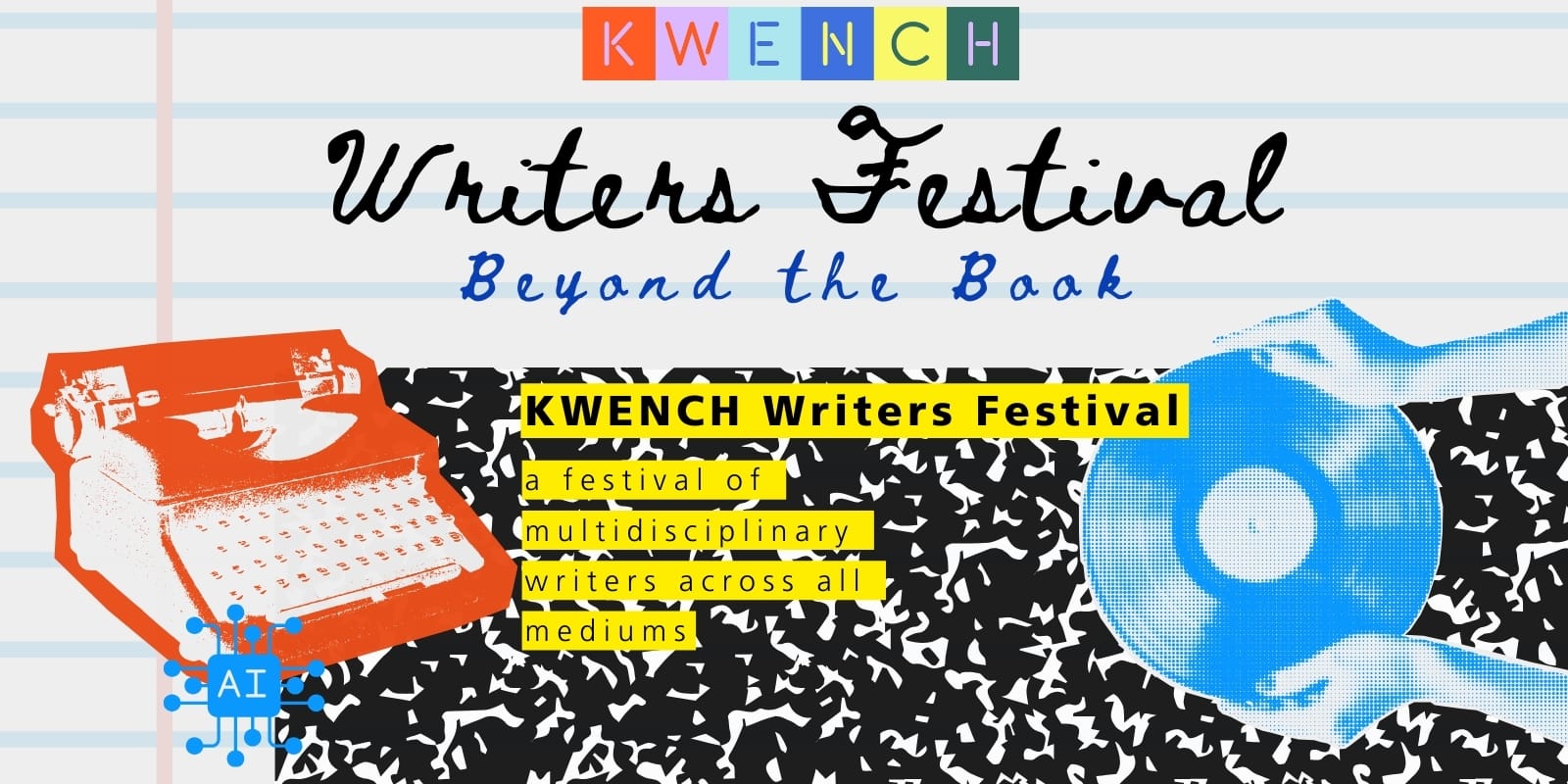 KWENCH Writers Festival poster - a festival of multidisciplinary writers across all mediums.