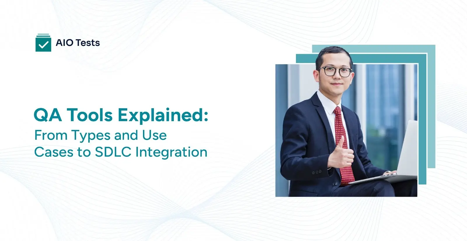 QA tools explanation: from types and use cases to SDLC integration