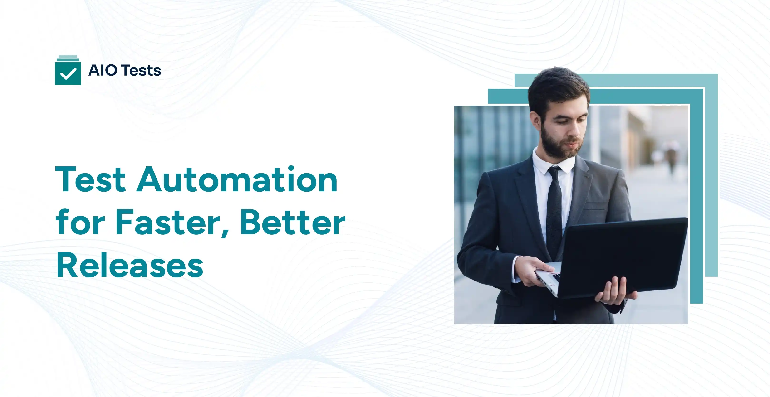 test automation for faster, better software releases