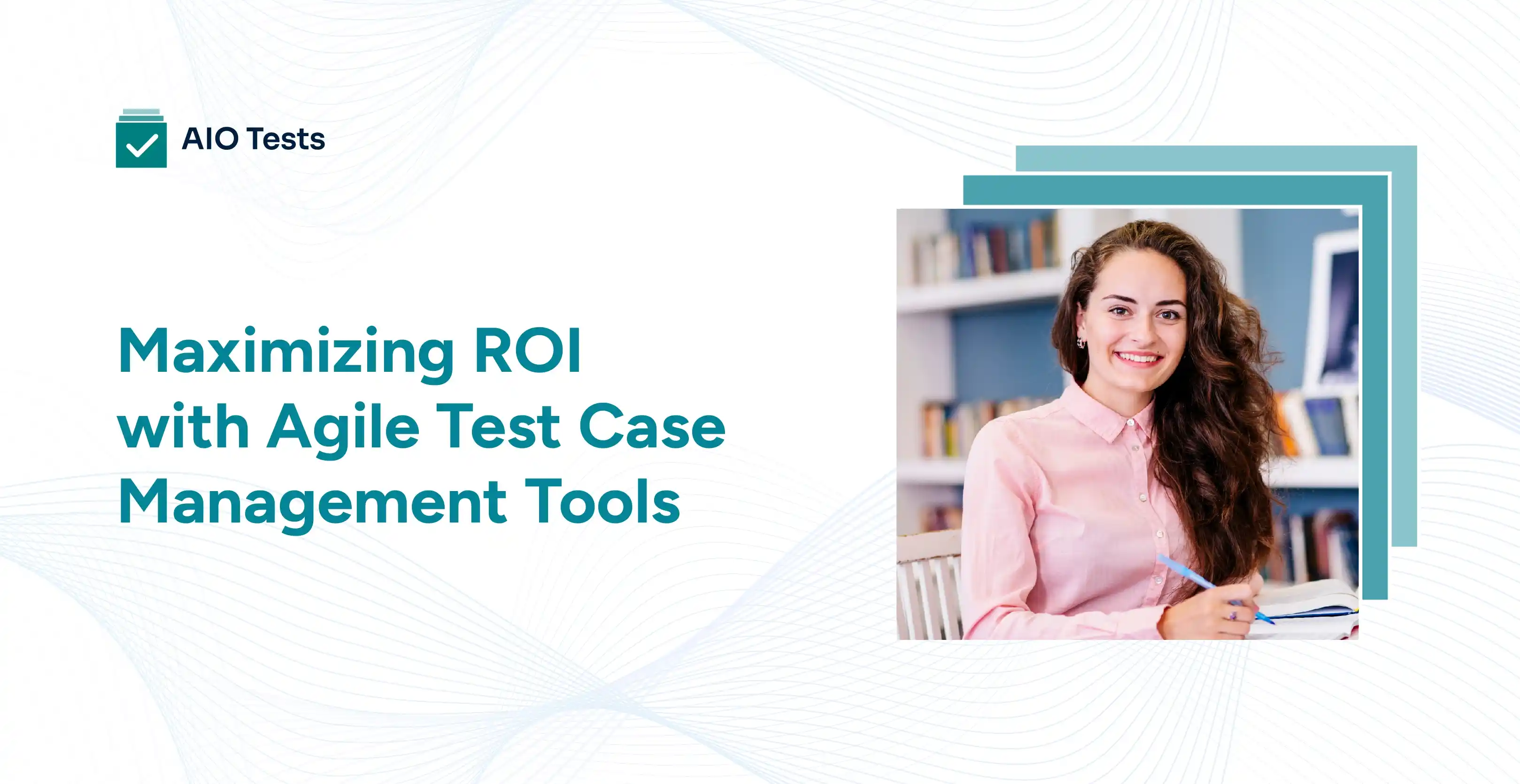 Maximizing ROI with Agile Test Case Management Tools