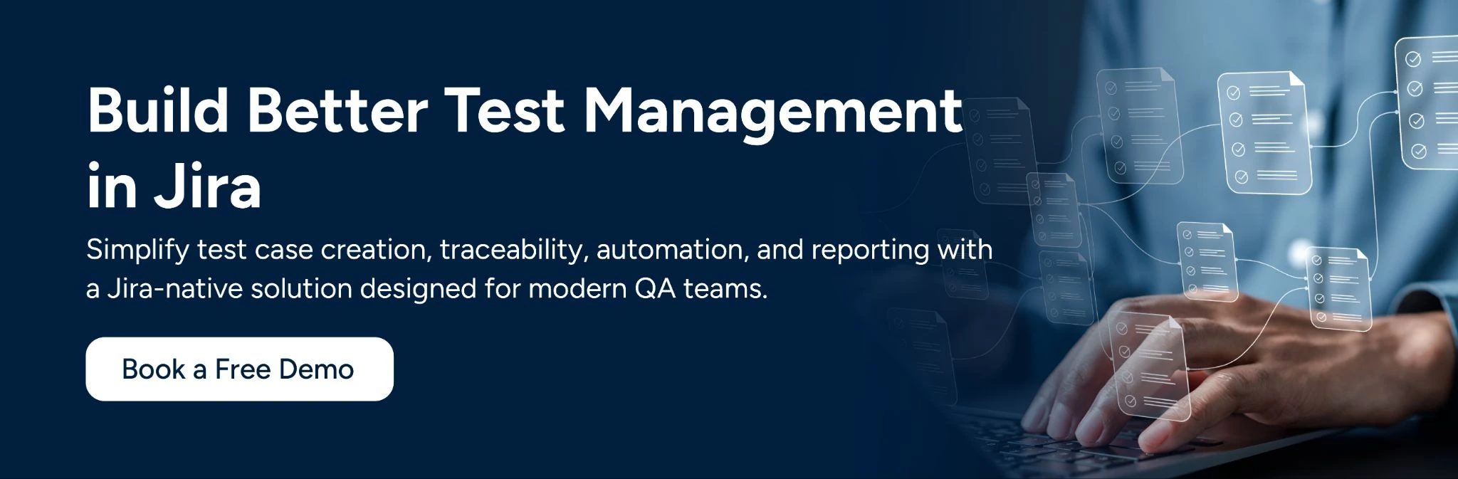 a CTA Image showing Build Better Test Management in Jira, Button Book a Free Demo