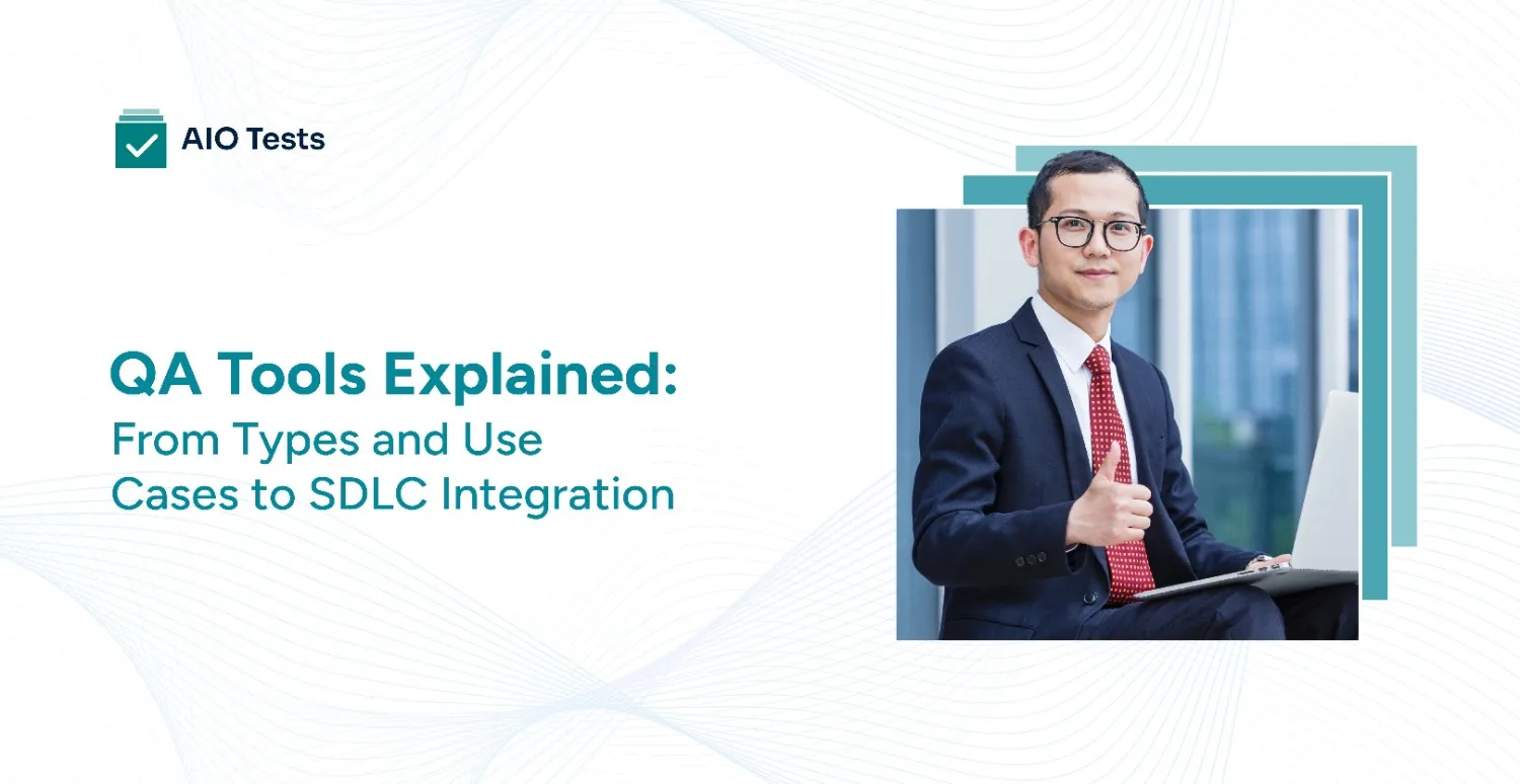 QA tools explanation: from types and use cases to SDLC integration