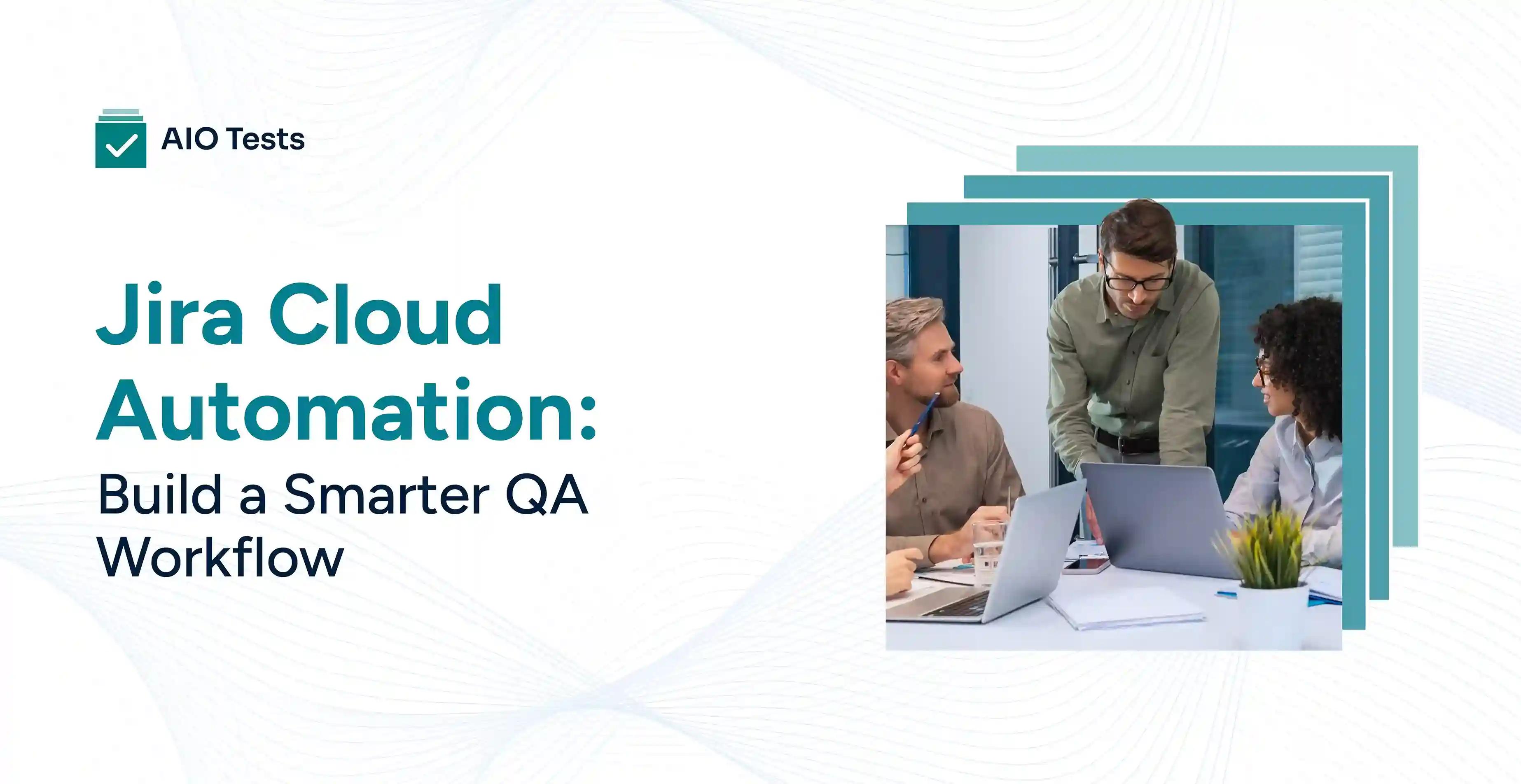 Banner image showing build a smarter QA workflow in Jira