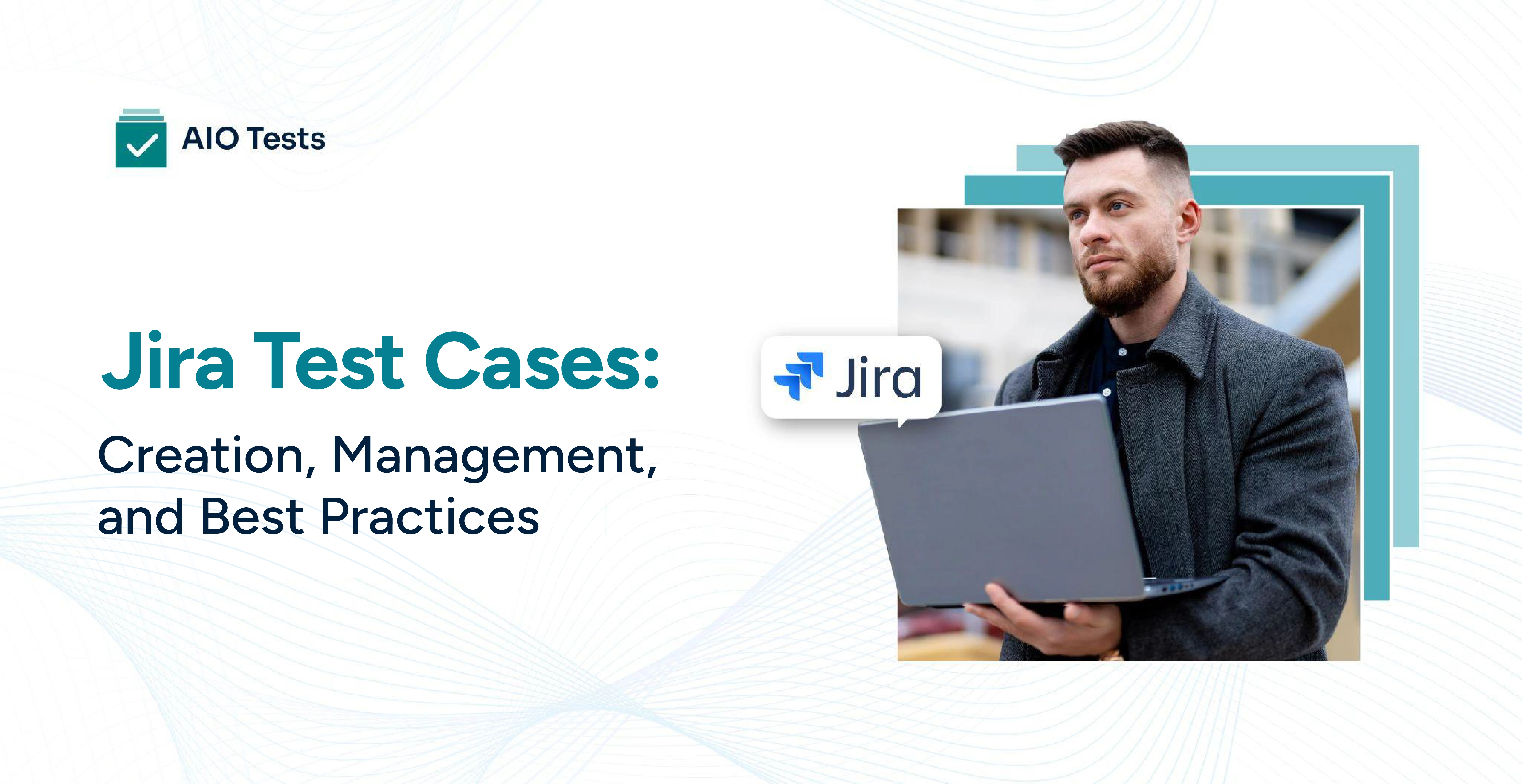 a banner image showing Jira Test Cases Creation, Management, and Best Practices