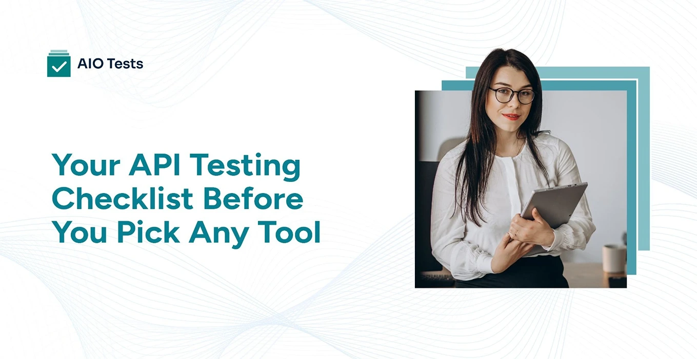 Blog Banner Showing API Testing Checklist Before You Pick Any Too