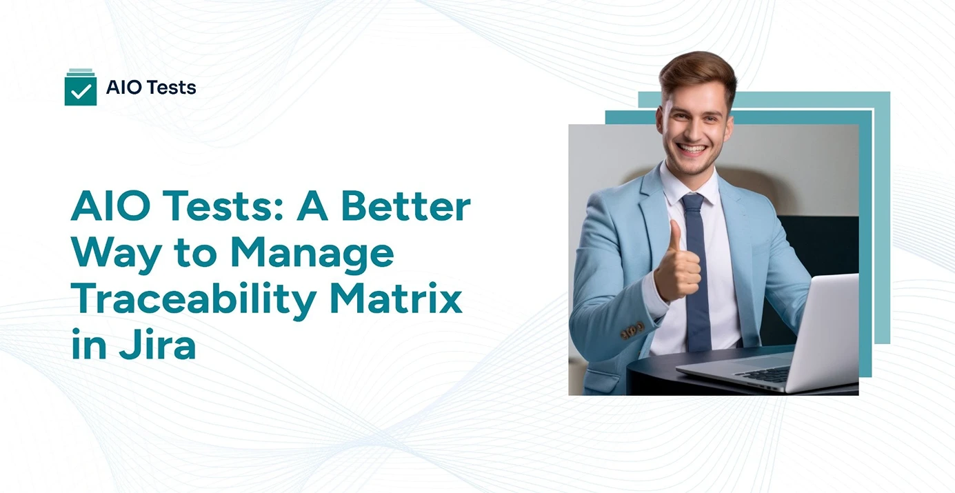 AIO Tests traceability matrix in Jira with requirement and test coverage