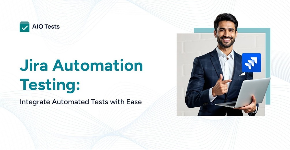 Jira Automation Testing Integrate Automated Tests with Ease