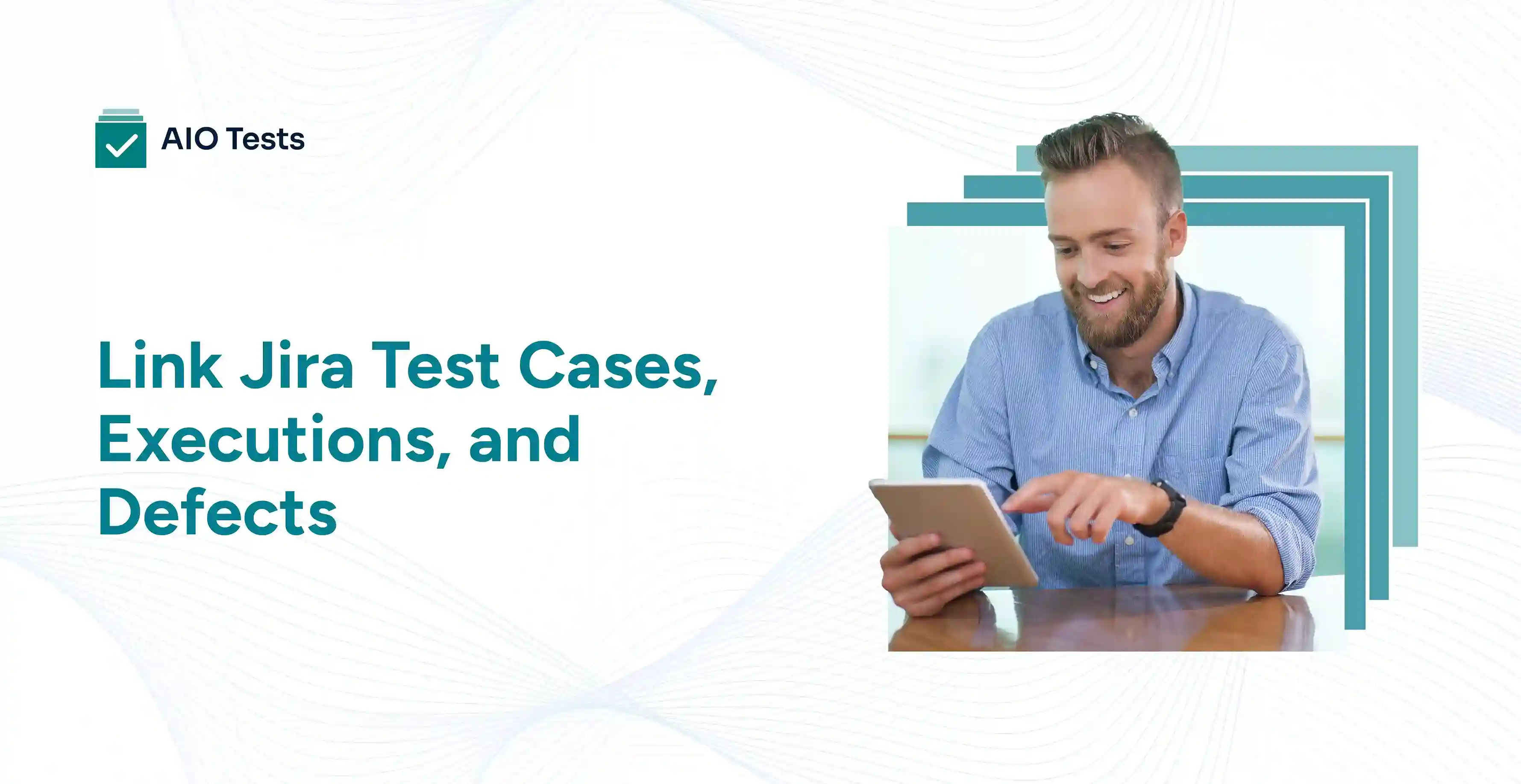 banner image showing Jira test cases linked to test executions and defects for complete traceability