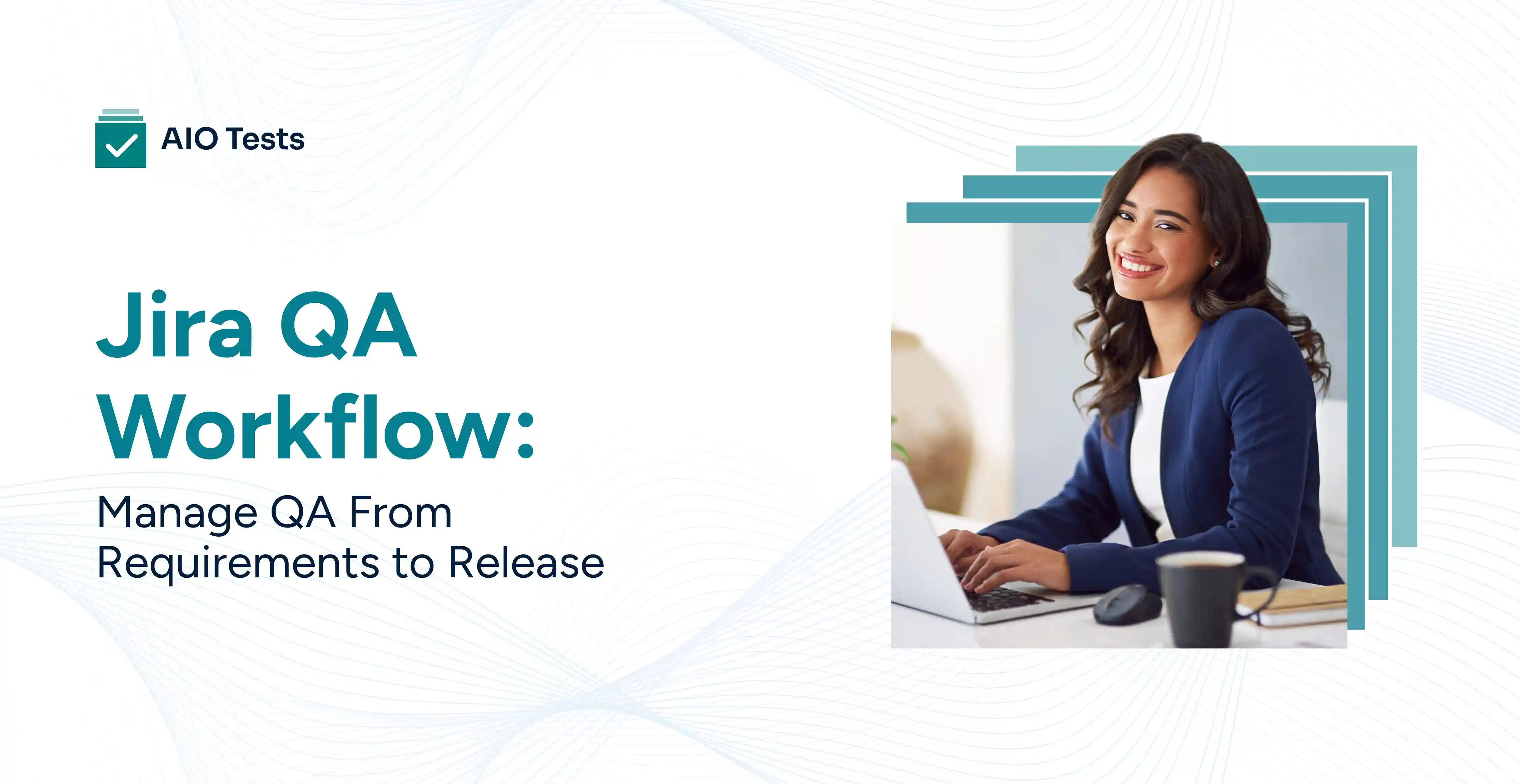 banner image showing Jira QA Workflow: Manage QA From Requirements to Release