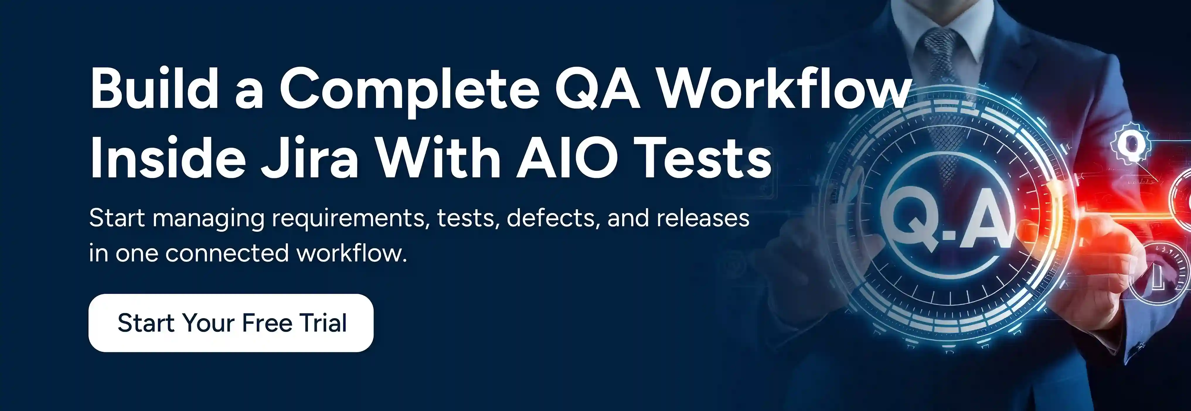 CTA image showing Build a Complete QA Workflow Inside Jira With AIO Tests. Start Your Free Trial