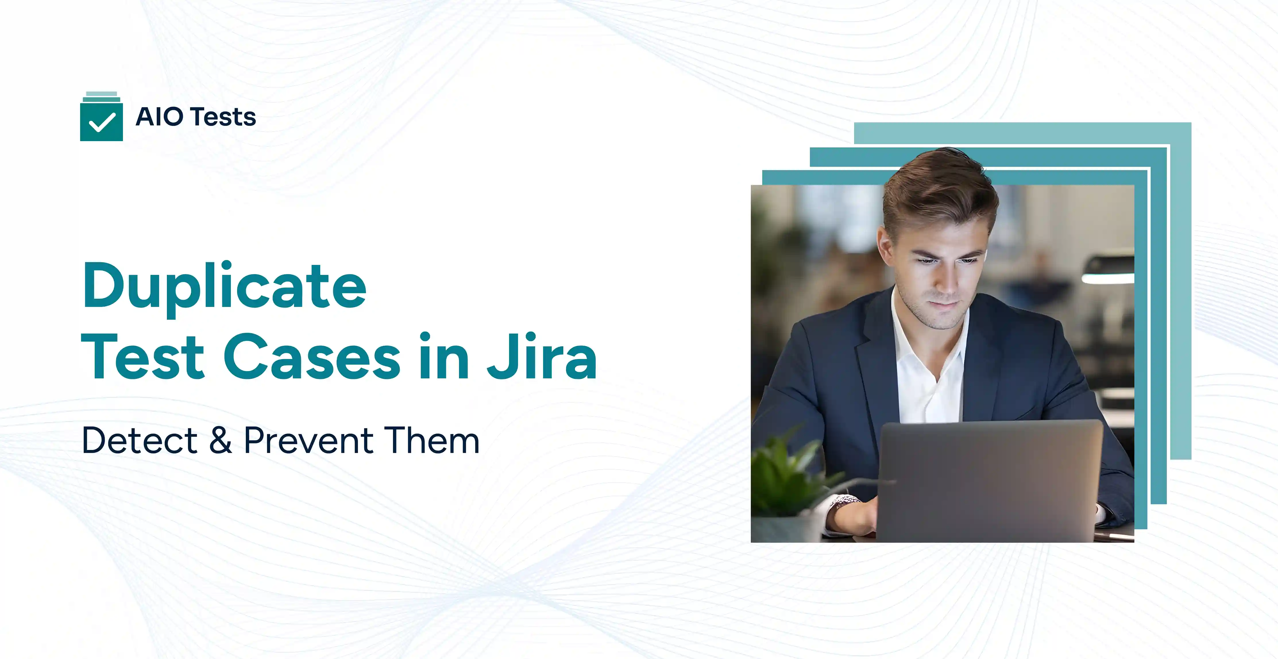banner image showing Duplicate Test Cases in Jira: Detect & Prevent Them