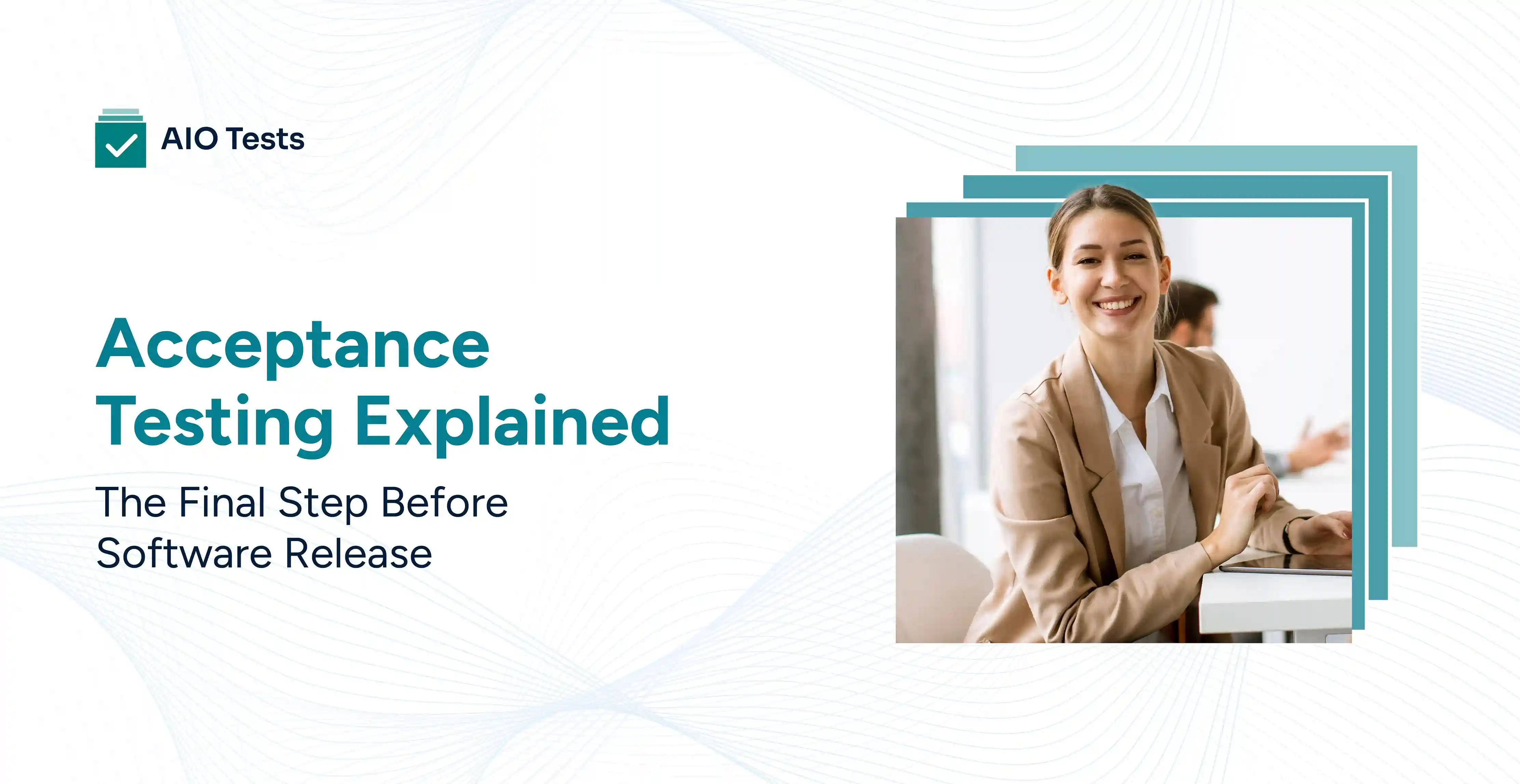 banner image showing Acceptance Testing Explained The Final Step Before Software Release