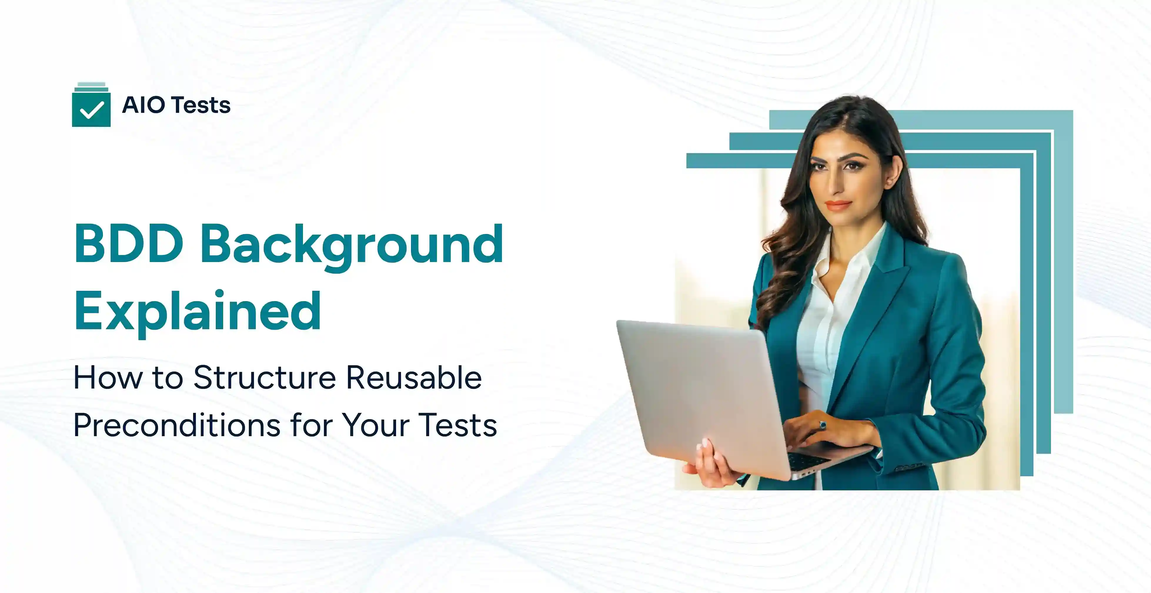 banner image showing BDD Background : How to Structure Reusable Preconditions for Your Tests