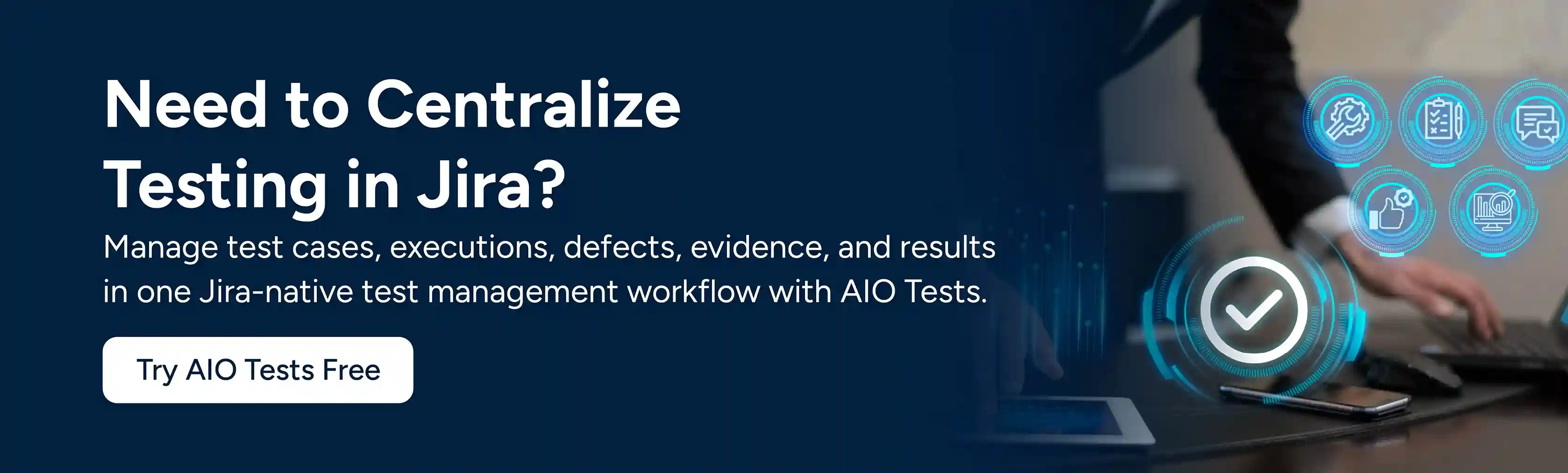 CTA image showing Need to Centralize Testing in Jira? Try AIO Tests Free.