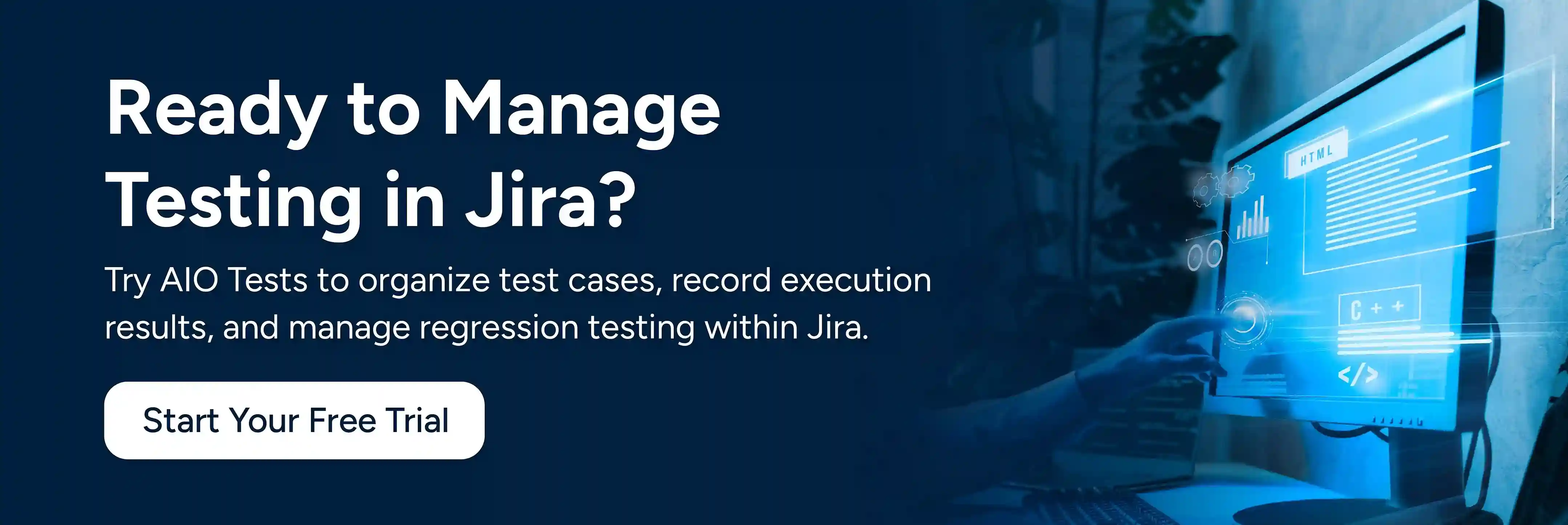 CTA image showing Ready to Manage Testing in Jira? Start Your Free Trial