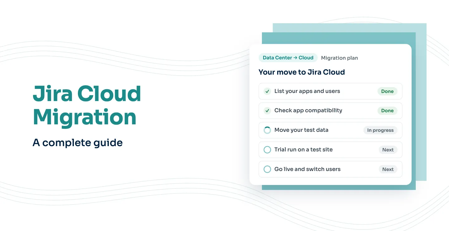Jira Cloud migration: a Data Center to Cloud plan covering apps, compatibility checks and moving test data