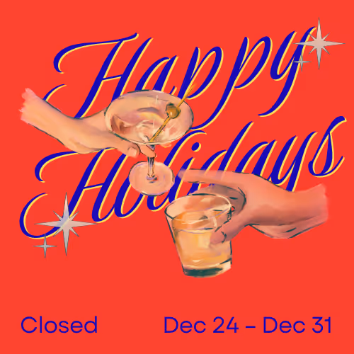 Two hands clinking cocktail glasses over the text 'Happy Holidays' on a red background with closure dates Dec 24 - Jan 1.