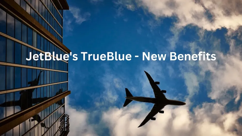 JetBlue’s TrueBlue Program Changes are Here!