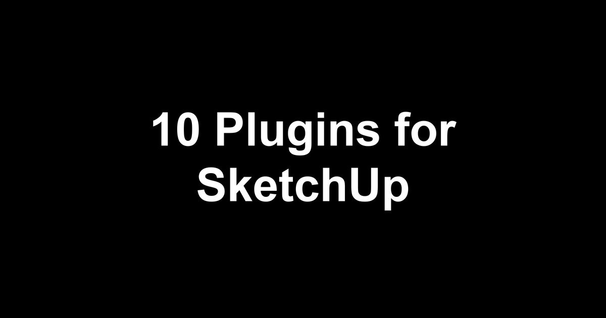 AI for SketchUp: 10 Plugins and Tools Every Architect Needs in 2026