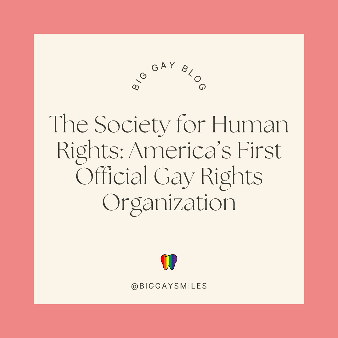 The Society for Human Rights: America’s First Official Gay Rights Organization