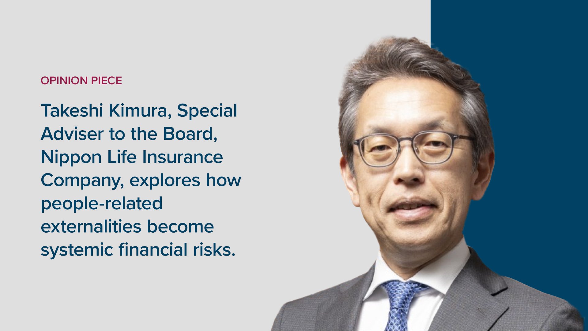 Takeshi Kimura, Special Adviser to the Board, Nippon Life Insurance Company, explores how people-related externalities become systemic financial risks