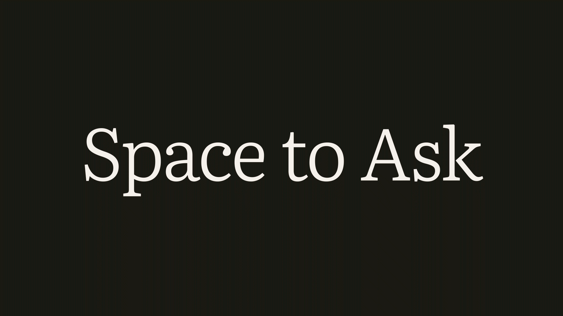 01-Space-to-Ask copy.gif