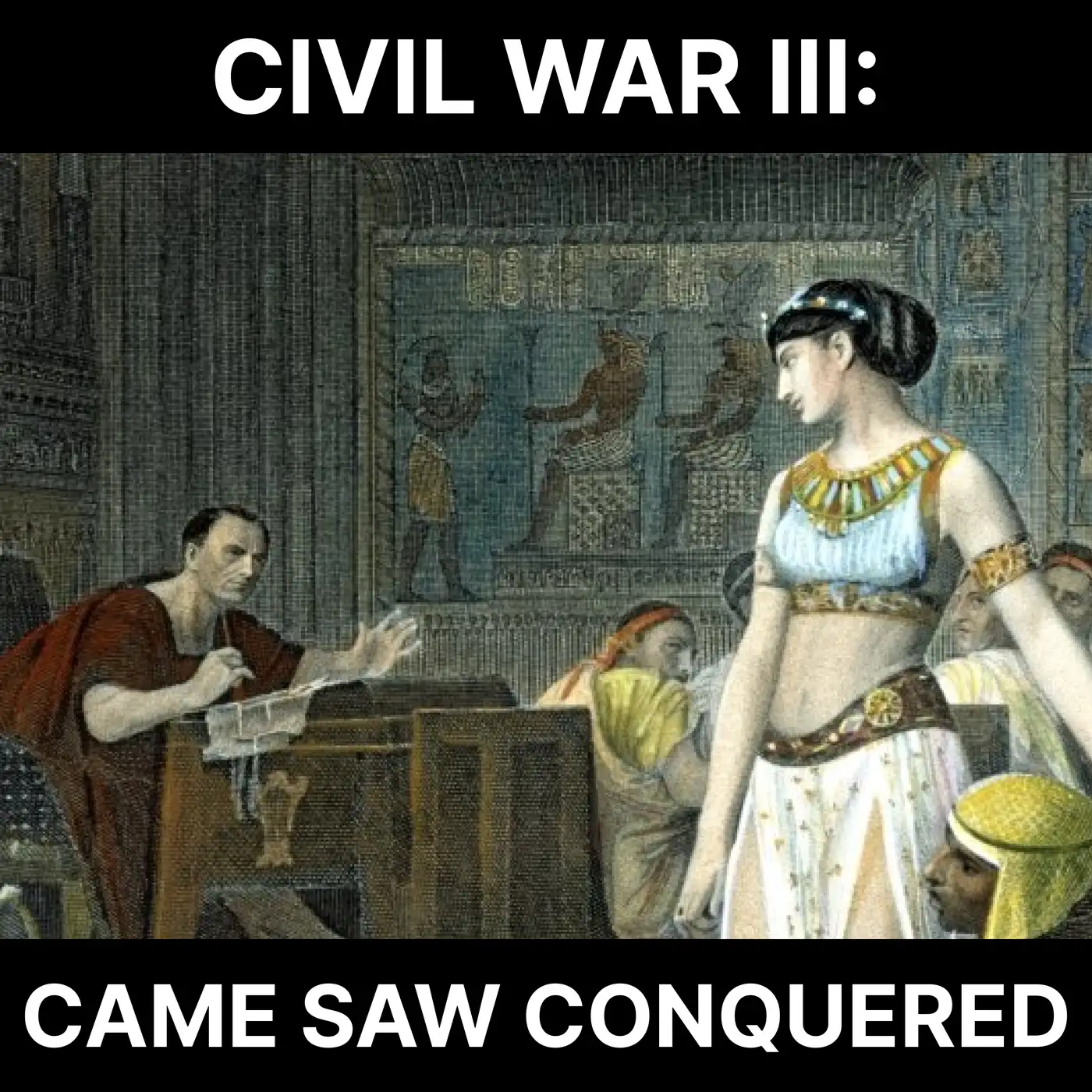 Caesar's Civil War III: Came Saw Conquered