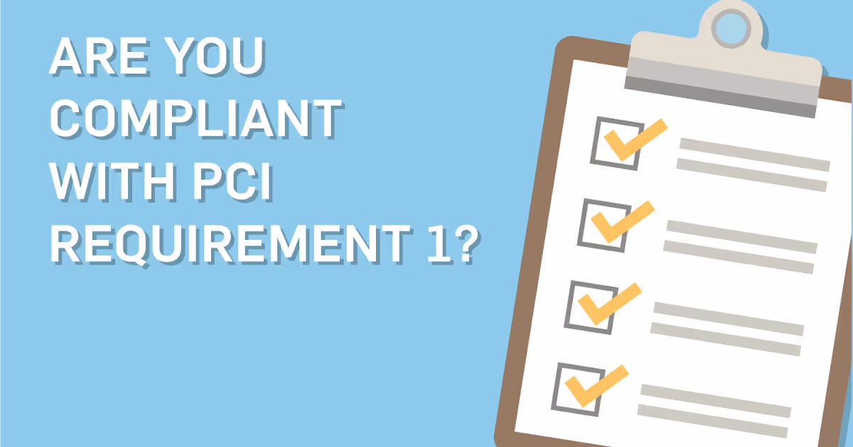 How to Comply with PCI Requirement 1: Manage Your Firewall