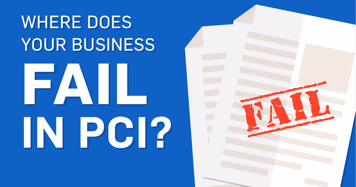 Top Ten PCI Requirement Failures: Where is Your Business Struggling?