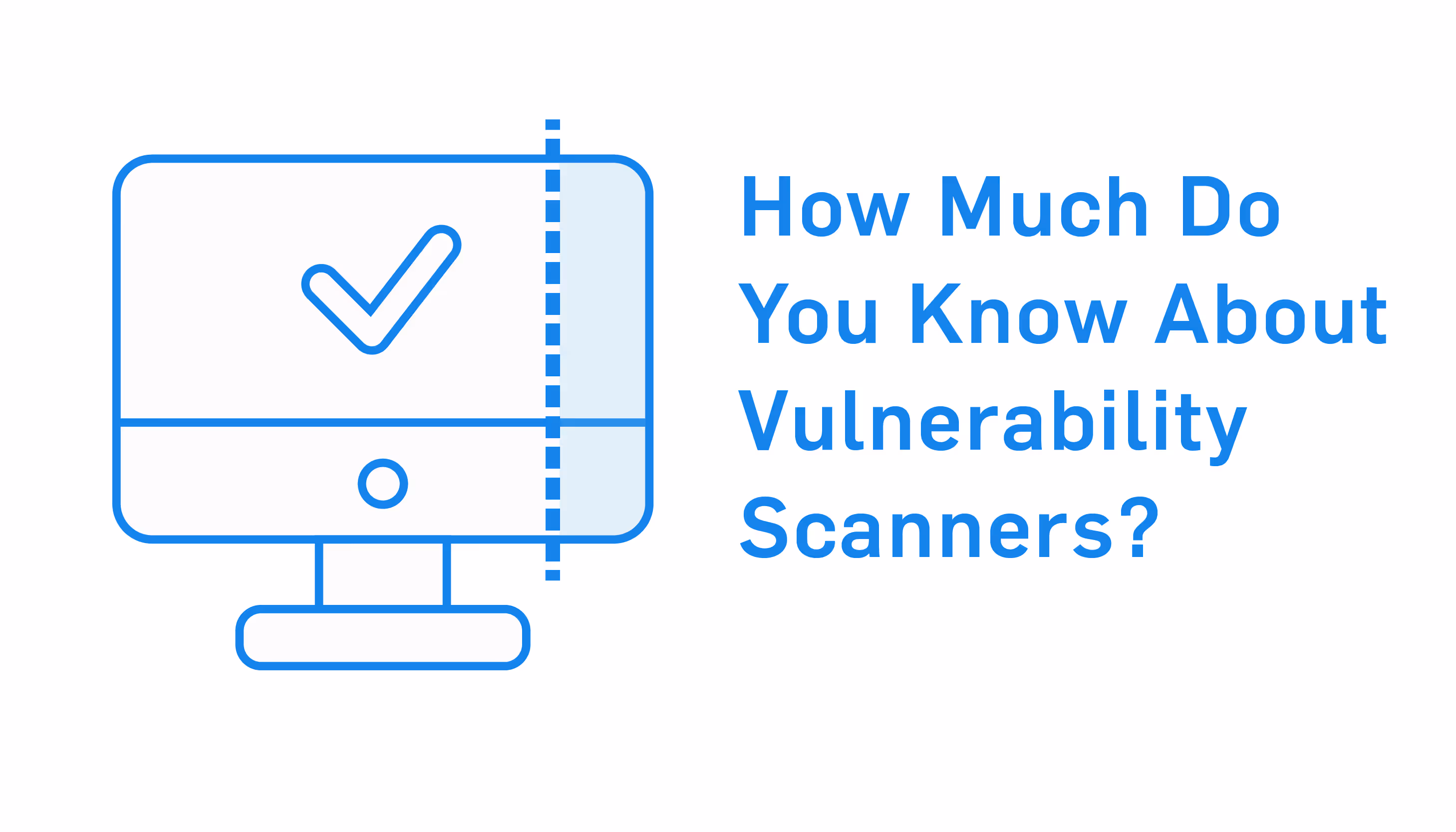 Vulnerability Scanners 101: What, Why, and How to Comply