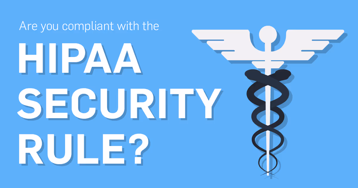 HIPAA Security Rule Requirements and Healthcare Security