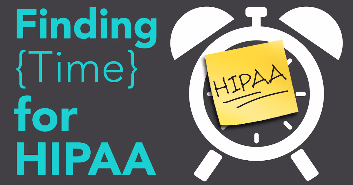 How to Find Time for HIPAA Compliance