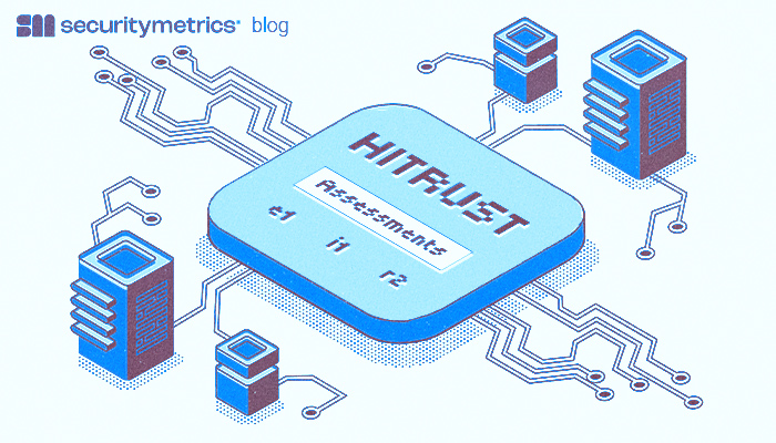 What You Need to Know About HITRUST Assessments, According to an Assessor