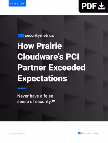 SecurityMetrics case study on how Prairie Cloudware's PCI partner exceeded security expectations.