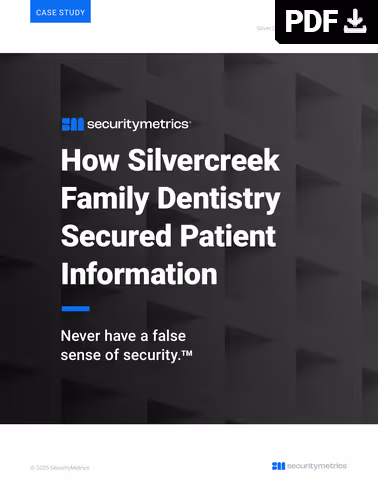 Case study cover on how Silvercreek Family Dentistry secured patient information with SecurityMetrics.