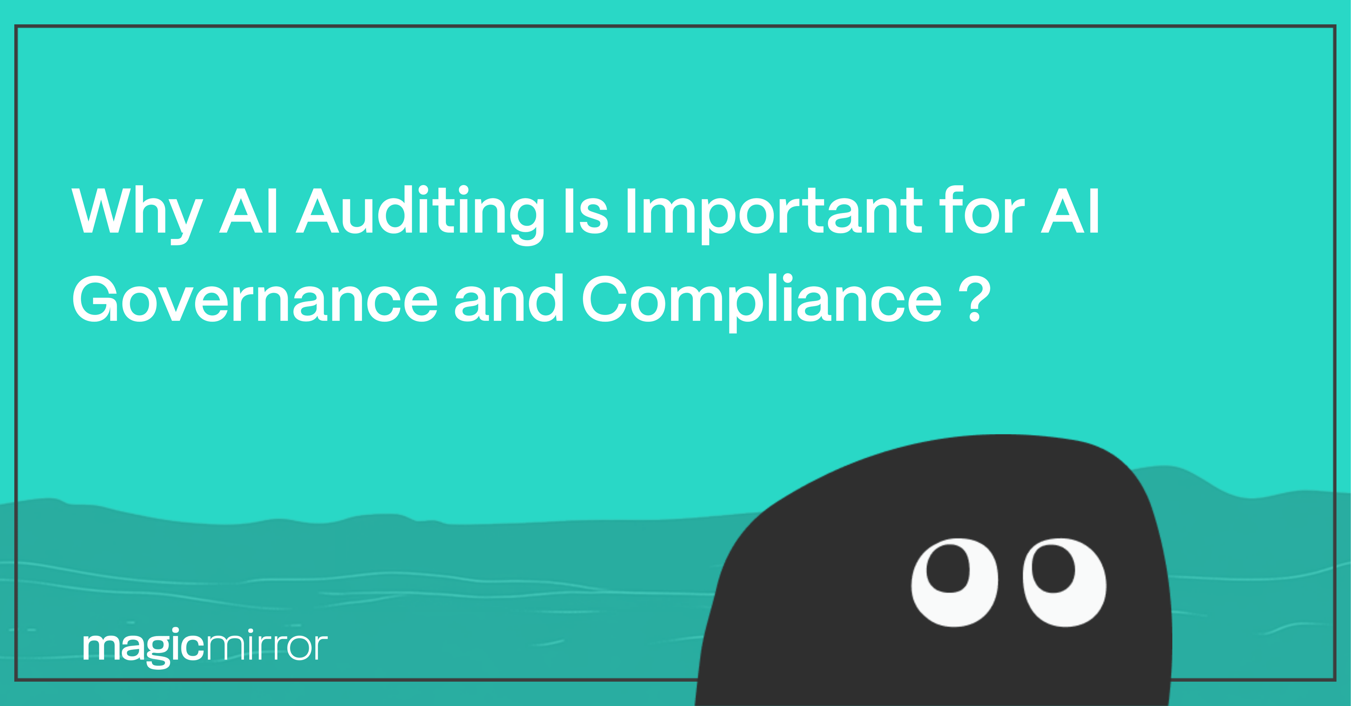 Why AI Auditing Is Important for AI Governance and Compliance