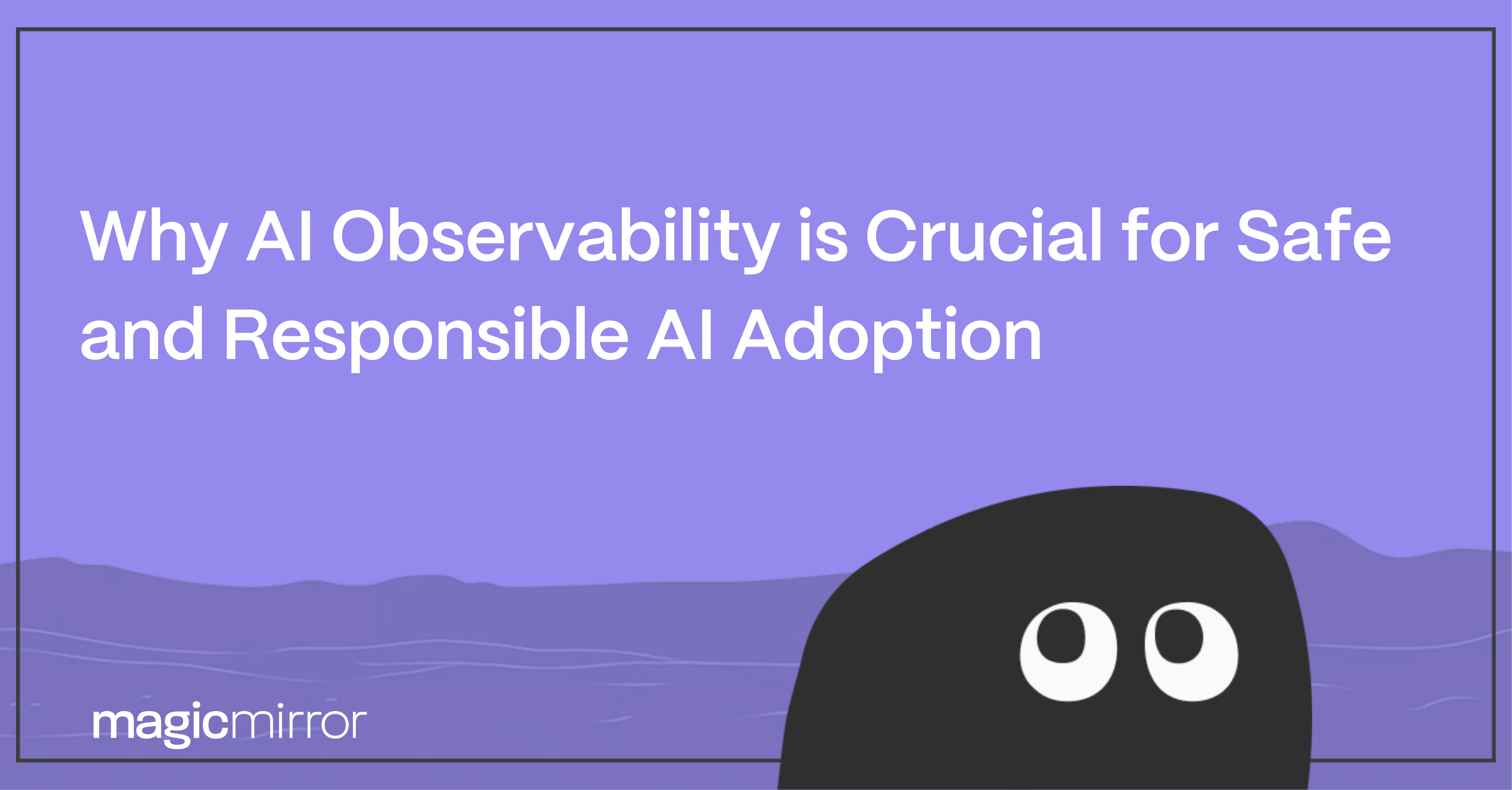 What Is AI Observability and Why It Matters for Safe Adoption