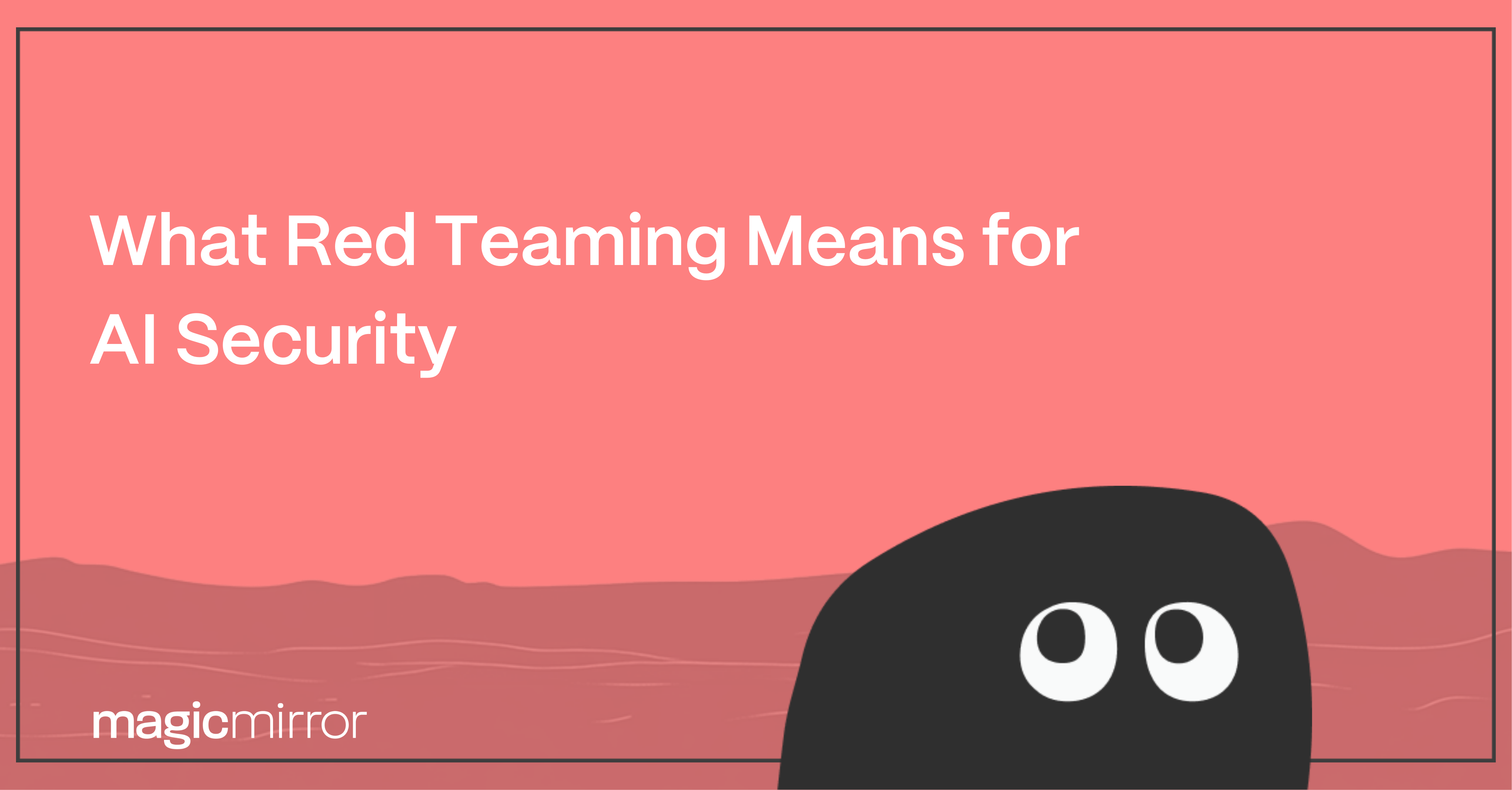 What does Red Teaming mean for AI Security