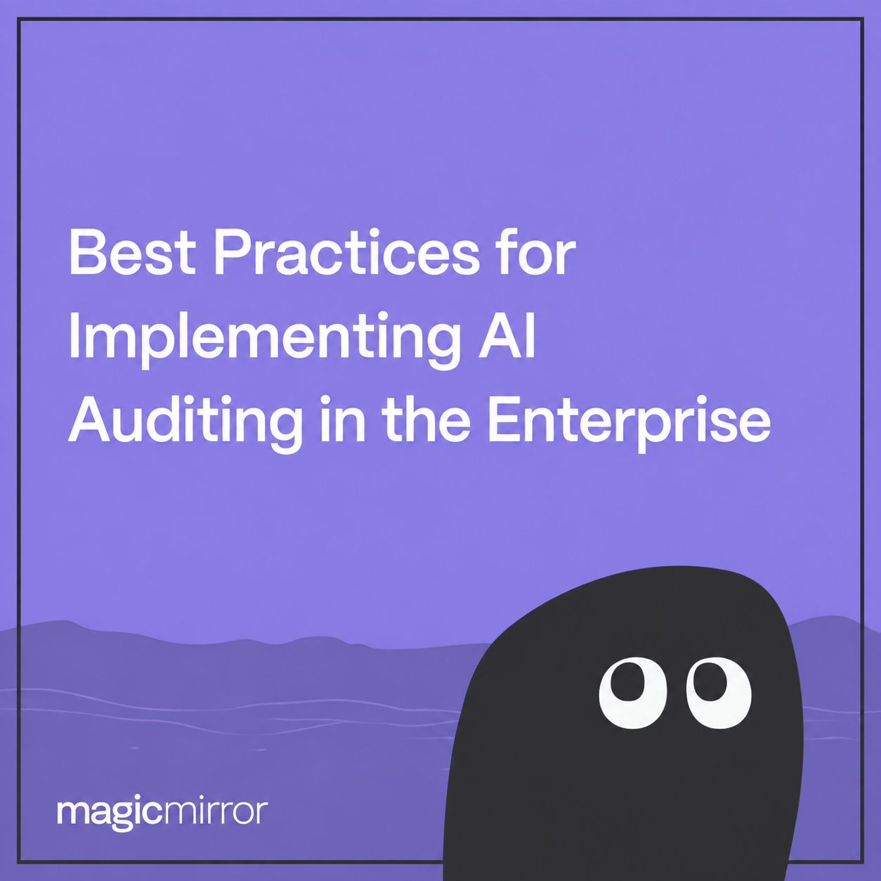 AI Audit Checklist: How to Audit AI Systems in Enterprises
