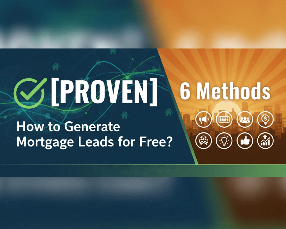 [Proven] How to Generate Mortgage Leads for Free? 6 Methods