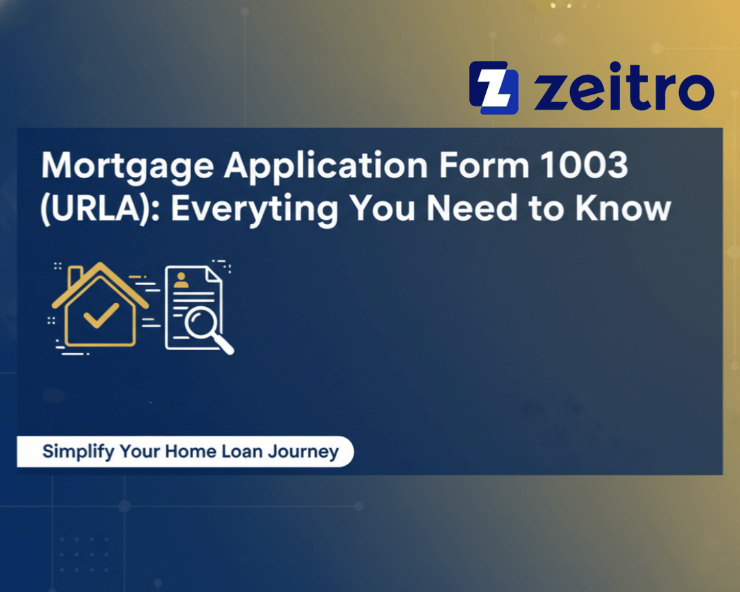 Mortgage Application Form 1003 (URLA): Everything You Need to Know | Zeitro