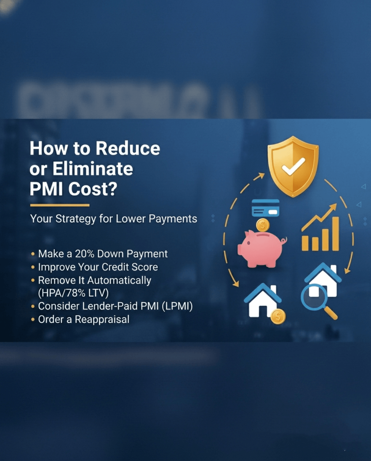 How to Reduce or Eliminate PMI Cost?